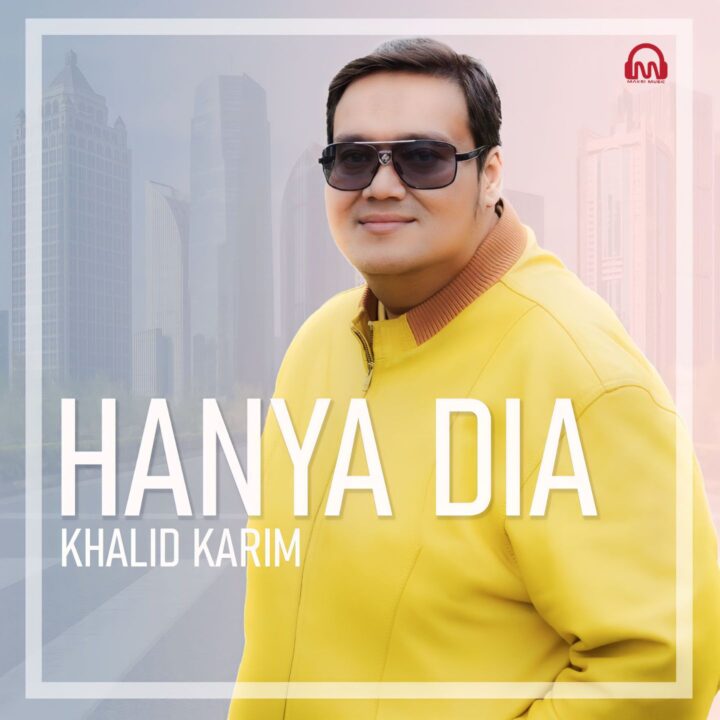 Khalid Karim Rilis Single Terbaru “Hanya Dia”